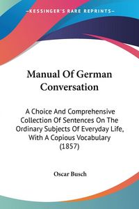 Produktbild: Manual Of German Conversation