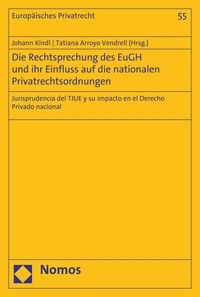 Produktbild: Die Rechtsprechung des EuGH und ihr Einfluss auf die nationalen Privatrechtsordnungen