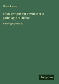 Produktbild: &Eacute;tude critique sur Virchow et la pathologic cellulaire
