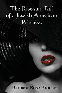 Produktbild: The Rise and Fall of a Jewish American Princess