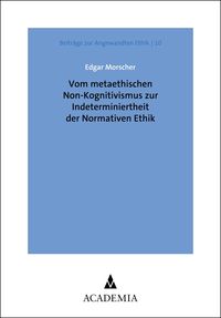 Produktbild: Vom metaethischen Non-Kognitivismus zur Indeterminiertheit der Normativen Ethik