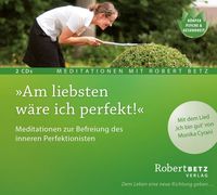 Bild vom Artikel Am liebsten wäre ich perfekt! vom Autor Robert Betz