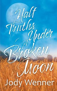 Produktbild: Half Truths Under a Broken Moon