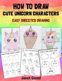 Produktbild: How To Draw Cute Unicorn Characters (Easy Directed Drawing)