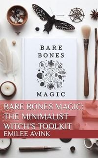 Produktbild: Bare Bones Magic: The Minimalist Witch's Toolkit