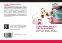 Produktbild: EL HOSPITAL LOGICO (Edici&oacute;n ampliada)