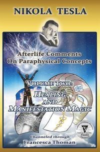 Produktbild: Nikola Tesla: Afterlife Comments on Paraphysical Concepts, Volume Two