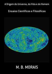 Produktbild: A Origem Do Universo, Da Vida E Do Homem
