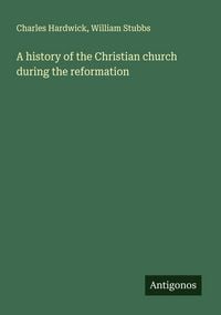 Produktbild: A history of the Christian church during the reformation