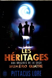 Produktbild: Les h&eacute;ritages : aux origines de la saga Num&eacute;ro quatre