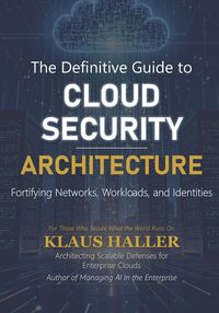 Produktbild: The Definitive Guide to Cloud Security Architecture