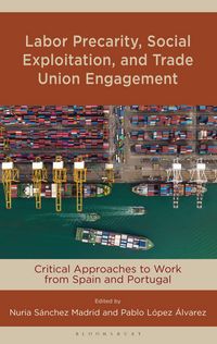 Produktbild: Labor Precarity, Social Exploitation, and Trade Union Engagement