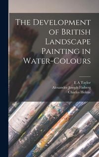 Produktbild: The Development of British Landscape Painting in Water-colours