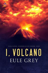 Produktbild: I, Volcano (Volcano Chronicles, #1)