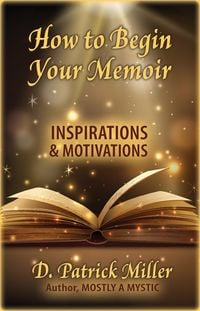 Produktbild: How to Begin Your Memoir: Inspirations & Motivations