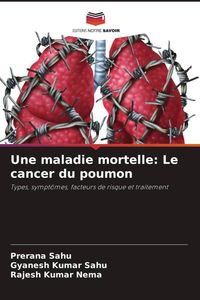 Produktbild: Une maladie mortelle: Le cancer du poumon