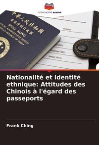 Produktbild: Nationalit&eacute; et identit&eacute; ethnique: Attitudes des Chinois &agrave; l'&eacute;gard des passeports