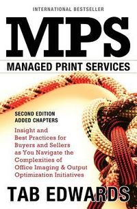 Produktbild: Mps: MANAGED PRINT SERVICES - Second Edition: Insight and Best Practices for Buyers and Sellers as You Navigate the Complex