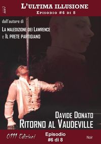 Produktbild: Ritorno al Vaudeville - L'ultima illusione ep. #6 di 8