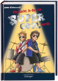 Die Nacht, in der ich supercool wurde / Martin und Karli Bd.2