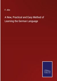 Produktbild: A New, Practical and Easy Method of Learning the German Language