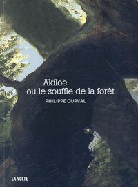 Produktbild: Akilo&euml; ou Le souffle de la for&ecirc;t