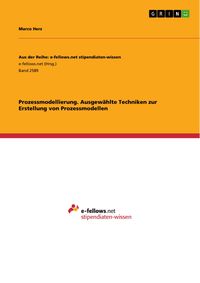 Produktbild: Prozessmodellierung. Ausgew&auml;hlte Techniken zur Erstellung von Prozessmodellen