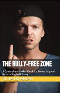 Produktbild: The Bully-Free Zone: A Comprehensive Handbook for Preventing and Responding to Bullying