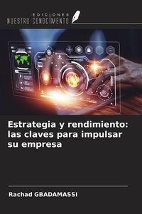 Produktbild: Estrategia y rendimiento: las claves para impulsar su empresa