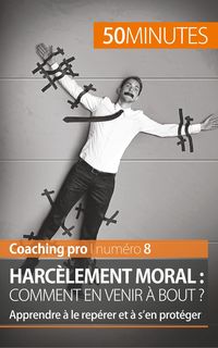 Produktbild: Harc&egrave;lement moral : comment en venir &agrave; bout ?