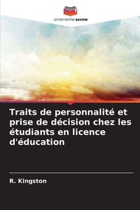 Produktbild: Traits de personnalit&eacute; et prise de d&eacute;cision chez les &eacute;tudiants en licence d'&eacute;ducation