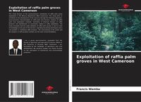 Produktbild: Exploitation of raffia palm groves in West Cameroon