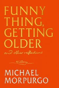 Produktbild: Morpurgo, M: Funny Thing, Getting Older