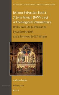 Produktbild: Johann Sebastian Bach's St John Passion (Bwv 245): A Theological Commentary