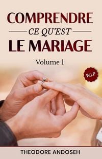 Produktbild: Comprendre ce qu'est le mariage (Volume 1)
