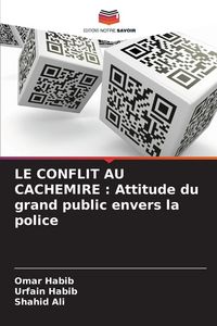 Produktbild: LE CONFLIT AU CACHEMIRE : Attitude du grand public envers la police