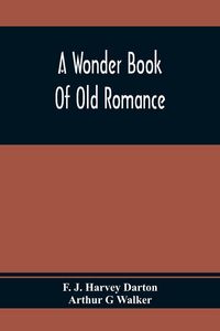 Produktbild: A Wonder Book Of Old Romance