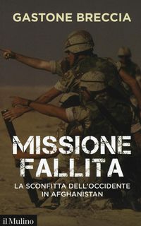 Produktbild: Missione fallita. La sconfitta dell'Occidente in Afghanistan