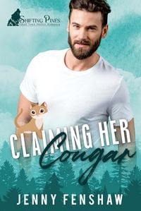 Produktbild: Claiming Her Cougar (Shifting Pines, #2)