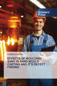 Produktbild: Effects Of Moulding Sand in Sand Mould Casting and It's Defect Finding
