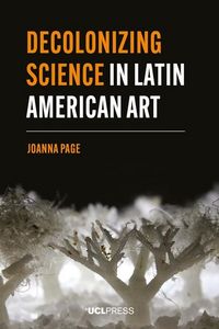 Produktbild: Page, J: Decolonizing Science in Latin American Art