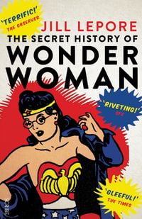 Produktbild: The Secret History of Wonder Woman