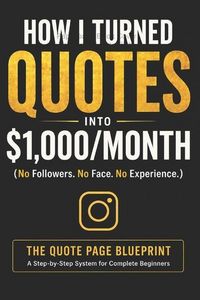 Produktbild: How I Turned Quotes Into $1,000/Month on Instagram