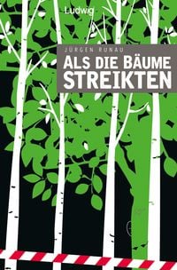 Bild vom Artikel Als die Bäume streikten vom Autor Jürgen Runau
