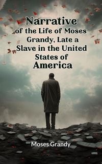 Produktbild: Narrative of the Life of Moses Grandy, Late a Slave in the United States of America