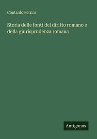 Produktbild: Storia delle fonti del diritto romano e della giurisprudenza romana