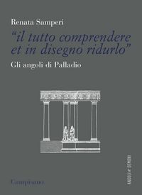 Produktbild: &laquo;Il tutto comprendere et in disegno ridurlo&raquo;. Gli angoli di Palladio