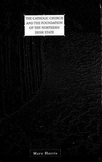 Produktbild: The Catholic Church and the Foundation of the Northern Irish State