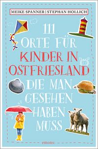 Produktbild: 111 Orte f&uuml;r Kinder in Ostfriesland, die man gesehen haben muss