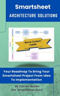 Produktbild: Smartsheet Architecture Solutions: Your Roadmap To Bring Your Smartsheet Project From Idea To Implementation